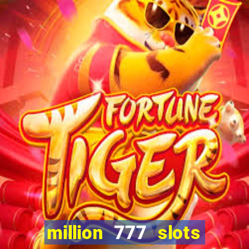 million 777 slots paga mesmo